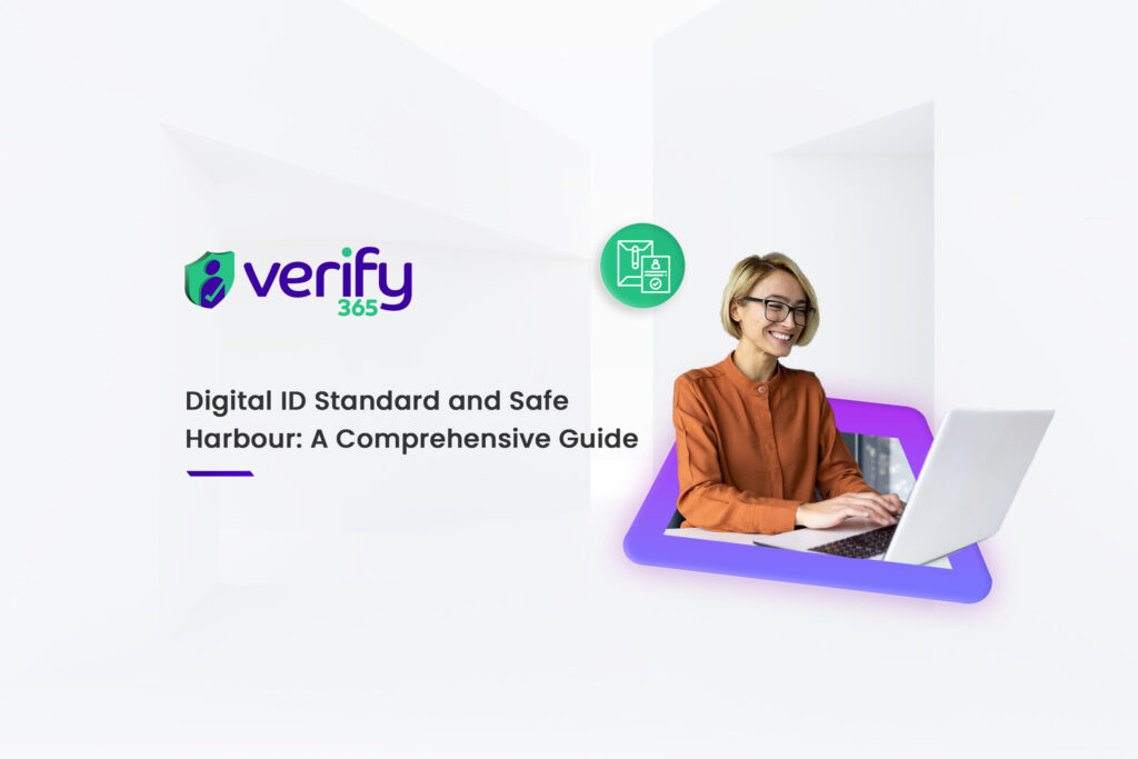 Digital ID Standard and Safe Harbour: A Comprehensive Guide and Verify 365’s Role in Helping Firms Achieve This Standard
